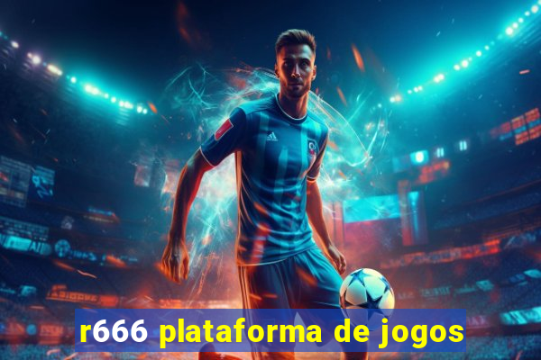 r666 plataforma de jogos